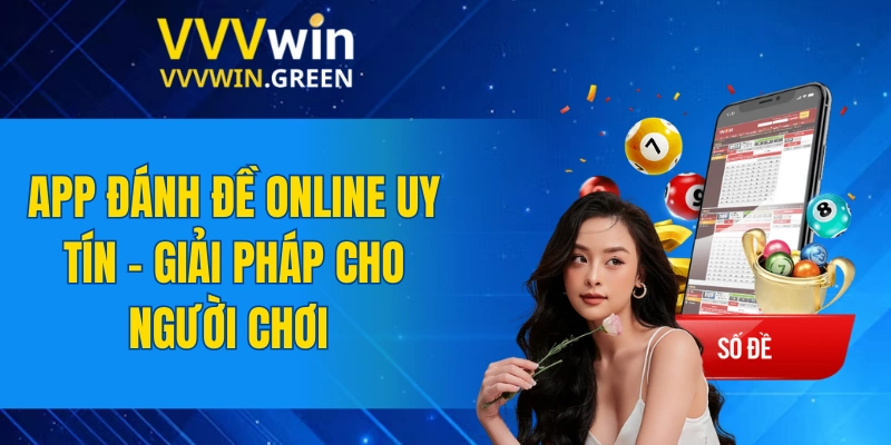 App Đánh Đề Online Uy Tín