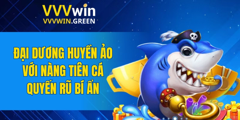 Cách Đọc Kèo Châu Á - Giải Mã Thủ Thuật Cược Chuẩn Nhất 7 Đại dương huyền ảo với nàng tiên cá quyến rũ bí ẩn