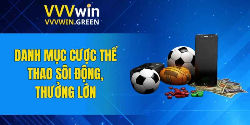 Thể Thao VVVWIN 4 Danh mục cược thể thao sôi động, thưởng lớn