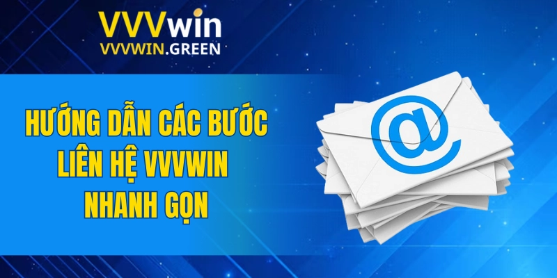 Liên Hệ VVVWIN 6 Hướng dẫn các bước liên hệ VVVWIN nhanh gọn