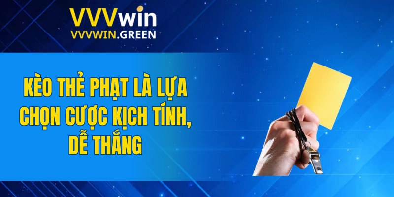 Tiểu Tiên Cá – Kinh Nghiệm Săn Thưởng Dễ Dàng Nhất 2025 5 Kèo thẻ phạt là lựa chọn cược kịch tính, dễ thắng