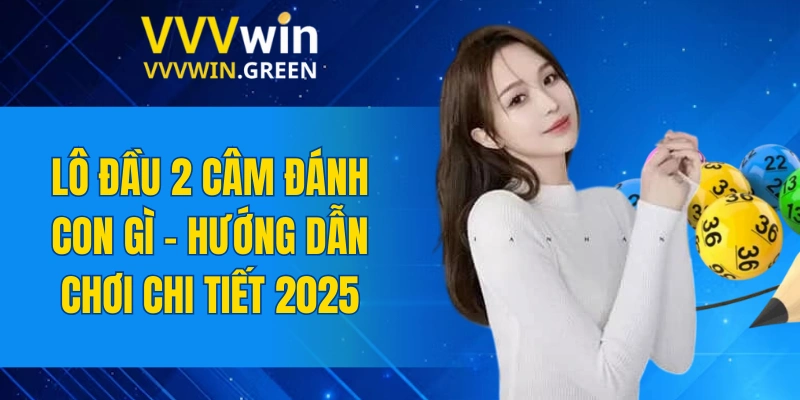 Lô Đầu 2 Câm Đánh Con Gì