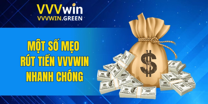 Rút Tiền VVVWIN 6 Một số mẹo rút tiền VVVWIN nhanh chóng
