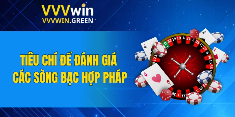 Tiểu Tiên Cá – Kinh Nghiệm Săn Thưởng Dễ Dàng Nhất 2025 6 Tiêu chí để đánh giá các sòng bạc hợp pháp