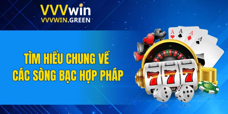 Tiểu Tiên Cá – Kinh Nghiệm Săn Thưởng Dễ Dàng Nhất 2025 5 Tìm hiểu chung về các sòng bạc hợp pháp