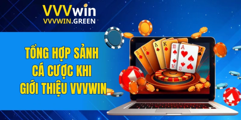 Giới Thiệu VVVWIN 6 Tổng hợp sảnh cá cược khi giới thiệu VVVWIN