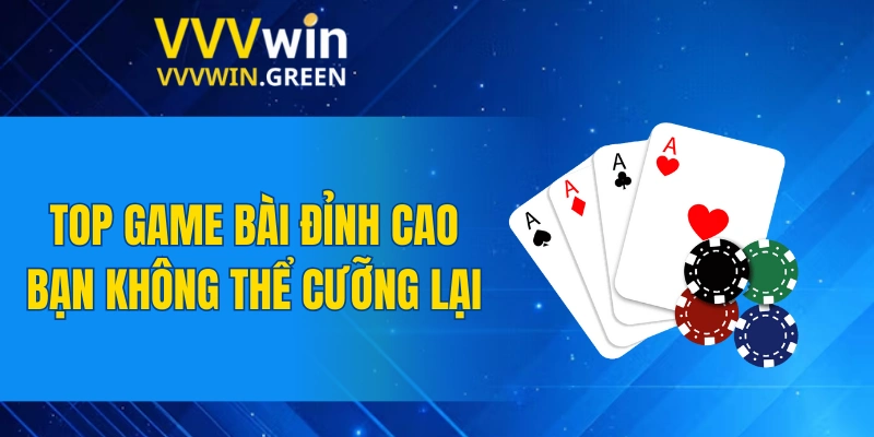 Game Bài VVVWIN 5 Top game bài đỉnh cao bạn không thể cưỡng lại