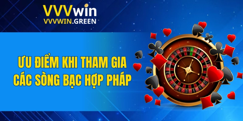 Tiểu Tiên Cá – Kinh Nghiệm Săn Thưởng Dễ Dàng Nhất 2025 7 Ưu điểm khi tham gia các sòng bạc hợp pháp
