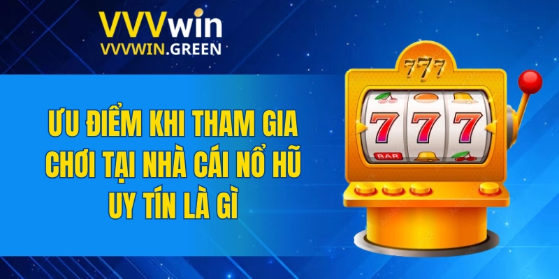 Tiểu Tiên Cá – Kinh Nghiệm Săn Thưởng Dễ Dàng Nhất 2025 7 Ưu điểm khi tham gia chơi tại nhà cái nổ hũ uy tín là gì