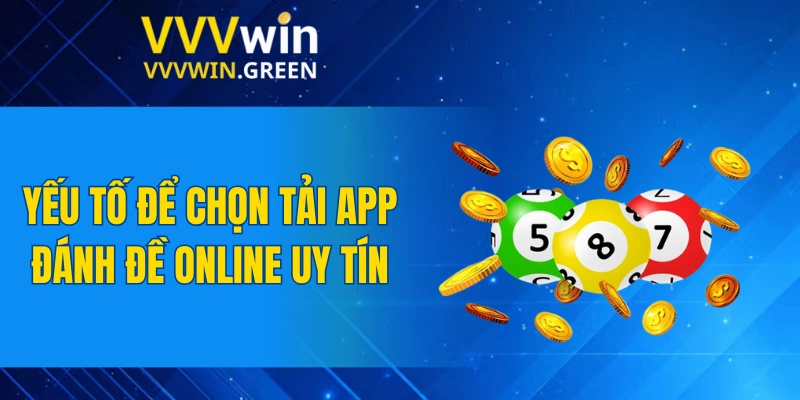 Tiểu Tiên Cá – Kinh Nghiệm Săn Thưởng Dễ Dàng Nhất 2025 6 Yếu tố để chọn tải app đánh đề online uy tín